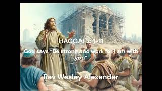 HAGGAI 2 PART 1  Morning Worship Bible Study Rev Wesley Alexander [upl. by Ronel995]