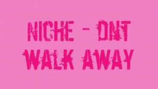 Niche  dnt walk away [upl. by Lamaaj]