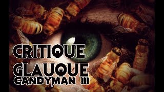 La Critique Glauque 34  Candyman 3  Le Jour des Morts 1999 [upl. by Marline]