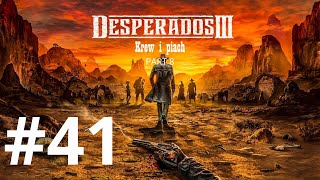 Desperados III ep 41🐎Krew i Piach p8 Bez komentarza [upl. by Lole873]