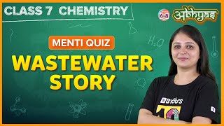 Menti Quiz  Wastewater Story  Class 7 [upl. by Einhpad793]