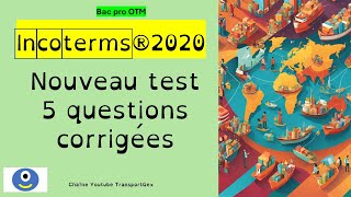 INCOTERMS 2020 nouveau test 5 questions corrigées niveau 3 [upl. by Urbanus816]