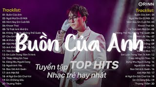 Buồn Của Anh Ngày Mai Em Đi Mất  TUYỂN TẬP TOP HIT Nhạc Trẻ Triệu View Hay Nhất Hiện Nay 2023 [upl. by Carothers]