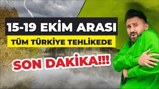 15 19 Ekim Arası Tüm Türkiye Tehlikede  Son Dakika [upl. by Yorker]