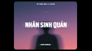 ♬ Nhân Sinh Quán  Jin Tuấn Nam x CaoTri  Lofi Lyrics [upl. by Guglielma]