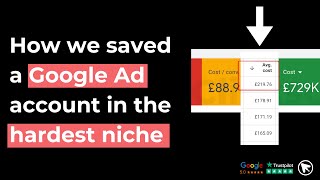 How we saved a Google Ad Account in the HARDEST NICHE [upl. by Neetsirhc]