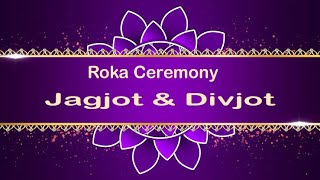 Roka Ceremony II Jagjot amp Divjot [upl. by Attekram]