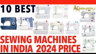 Top 10 Best Sewing Machines iN India 2024  ✨ Home Tailoring Machine Price 2024  Silai machine [upl. by Ellevehs]