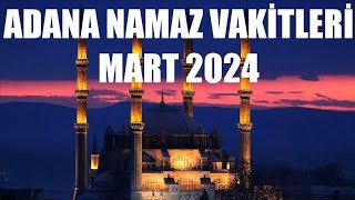 Adana Namaz Vakitleri  MART 2024 [upl. by Valiant]