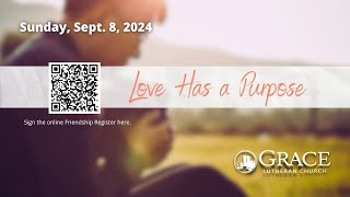 Worship  September 9 2024  Love Has a Purpose  The Nature of Christian Love [upl. by Adnot920]