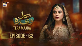 Tera Waada Episode 62  7 March 2024 English Subtitles ARY Digital [upl. by Divaj554]