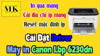 In Qua mạng wifi Hướng Dẫn Cài Đặt Driver Máy In Canon LBP 6230DN [upl. by Elleb]