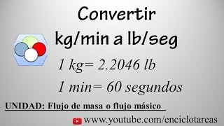 Convertir de kilogramos por minutos a libras por segundos kgmin a lbseg [upl. by Mihalco]