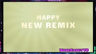 HAPPY NEW REMIX WongGabutYO [upl. by Selima]