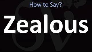 How to Pronounce Zealous CORRECTLY [upl. by Rivi]