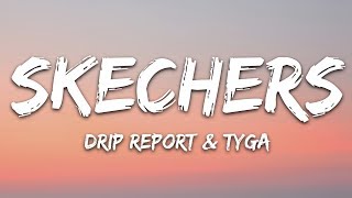 DripReport  Skechers Lyrics ft Tyga [upl. by Laresa85]