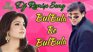 DjRemix  Bulbula Re Bulbula  90s Best Romantic Love Dj Remix Song  Old Is Gold  ShrisantRitz [upl. by Einnor]