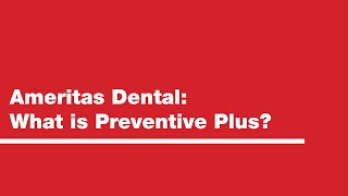 Ameritas Dental What is Preventive Plus [upl. by Cordey]