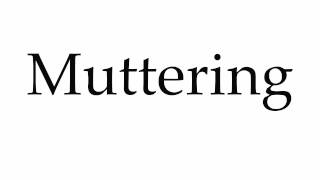 How to Pronounce Muttering [upl. by Burwell]