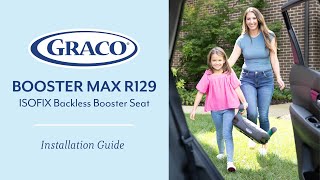 Graco Booster Max R129 ISOFIX Backless Booster Car Seat  Installation Video [upl. by Islean]