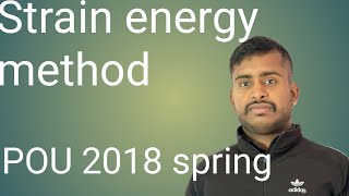 Structure 1 Strain Energy Method POU 2018 spring [upl. by Muna]