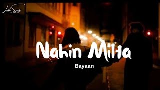 Bayaan  Nahin Milta Lyrics [upl. by Liban]