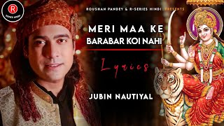 Meri Maa Ke Barabar Koi Nahi LYRICS   Jubin Nautiyal  Payal Dev  Manoj Muntashir  Devi Bhajan [upl. by Bohrer]