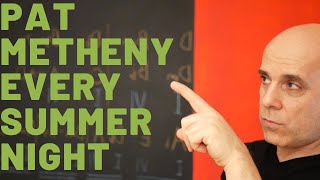 Pat Metheny Every Summer Night Analysis [upl. by Corena]