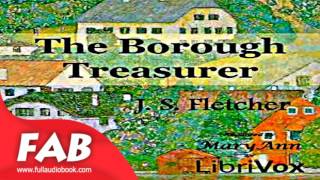 The Borough Treasurer Full Audiobook by J S FLETCHER by Crime amp Mystery Fiction [upl. by Papp912]