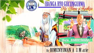 IBANGA RYO GUCUNGURWA MU NAMA YAGAKIZA BY BIMENYIMANA JMARIE [upl. by Suoirtemed]