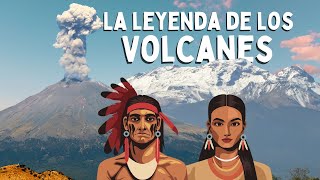 LA LEYENDA DE LOS VOLCANES Popocatépetl e Iztaccíhuatl [upl. by Eatnod]