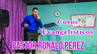 Coros EvangelisticosPastor Ronald PerezASAMBLEAS DE DIOS [upl. by Ahsuatan886]