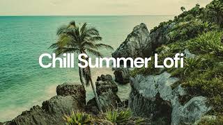 Chill Summer Lofi  Vol 2 chill lofi hip hop beats [upl. by Valentine]