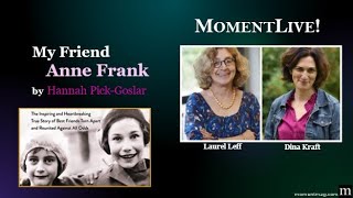 My Friend Anne Frank with Dina Kraft and Laurel Leff [upl. by Tobey]