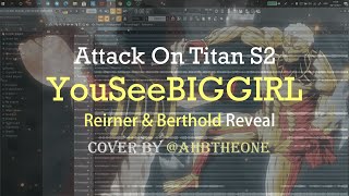 YouseeBIGGIRL  Attack On Titan S2 Reiner amp Berthold Reveal OST  Epic cover by ahbtheone [upl. by Ahsitan]