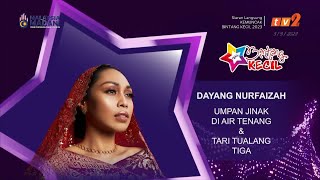 Dayang Nurfaizah  Tari Tualang Tiga  Umpan Jinak Di Air Tenang  Kemuncak Bintang Kecil 2023 [upl. by Ainos374]