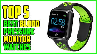 TOP 5 Best Blood Pressure Monitor Watches 2023 [upl. by Naiviv131]