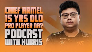 CHIEF ARMEL 15 YRS OLD PRO PLAYER NA  IDOL SI KUKU AT KARL NUNG DOTA 1  PODCAST WITH HUBRIS [upl. by Washington240]