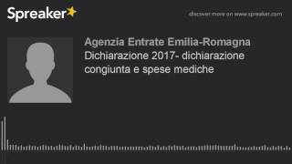 Dichiarazione 2017 dichiarazione congiunta e spese mediche creato con Spreaker [upl. by Eiramac]