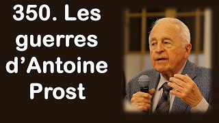 350 Les guerres d’Antoine Prost [upl. by Nyraf]