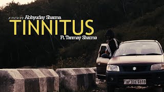 Tinnitus  Abhyuday Sharma  Tanmay Sharma  short film [upl. by Loree]