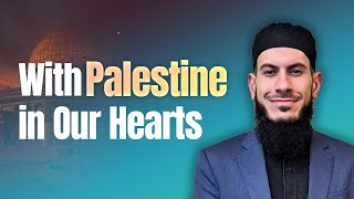 One Ummah With Palestine in Our Hearts  Shaykh Suleiman Hani [upl. by Amsaj617]