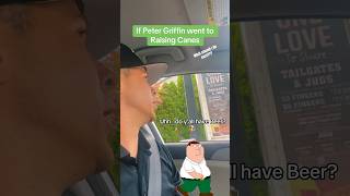 If Peter Griffin went to Raising Canes DriveThru petergriffin familyguy prank [upl. by Danika]