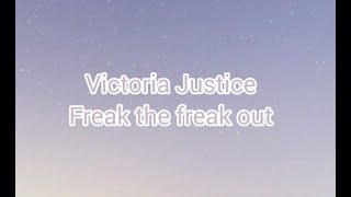 Victoria Justice  Freak the Freak OutLYRICS [upl. by Ttenaej574]