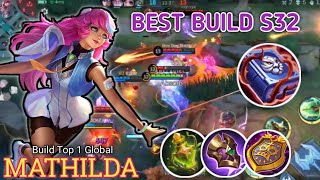 BEST BUILD S32 GAMEPLAY MATHILDA  BUILD TOP 1 GLOBAL MATHILDA  MOBILE LEGENDS  MLBB [upl. by Nevins]