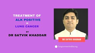 EP 26 Treatment of ALK Positive in lung cancer By Dr Satvik Khaddar [upl. by Reece]