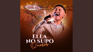 Ella No Supo Querer [upl. by Kronick]