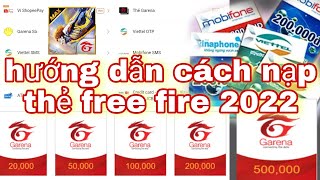 Free Fire Hướng Dẫn Chi Tiết Cách Nạp Thẻ Free Fire Mới Nhất 2022  soái lang thang [upl. by Eenahc]