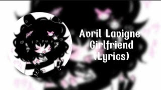 Avril Lavigne  Girlfriend Lyrics [upl. by Annitsirhc]