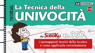 TUTORIAL – Tecnica dellUNIVOCITÀ Sudoku n20 di Settimana Sudoku 957 [upl. by Anelas]